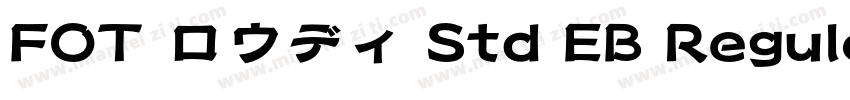 FOT ロウディ Std EB Regular字体转换